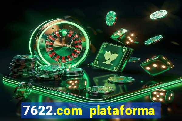 7622.com plataforma de jogos